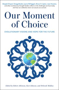 cover of the book Our Moment of Choice: Evolutionary Visions and Hope for the Future