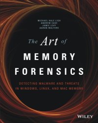 cover of the book The art of memory forensics: detecting malware and threats in Windows, Linux, and Mac Memory