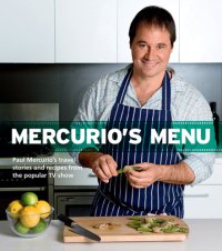 cover of the book Mercurio's menu: Paul Mercurio's travel stories and recipes from the popular TV show