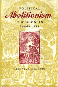 cover of the book Political Abolitionism in Wisconsin, 1840-1861