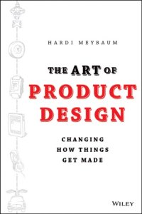 cover of the book The art of product design: changing the way companies that make things work