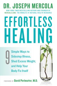 cover of the book Effortless Healing: 9 Simple Ways to Sidestep Illness, Shed Excess Weight, and Help Your Body Fix Itself