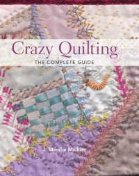 cover of the book Crazy Quilting - The Complete Guide