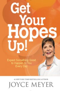 cover of the book Get your hopes up!: expect something good to happen to you every day