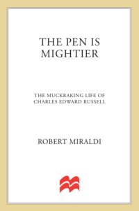 cover of the book The pen is mightier: the muckraking life of Charles Edward Russell