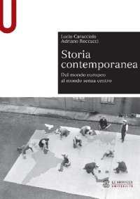 cover of the book Storia contemporanea. Dal mondo europeo al mondo senza centro