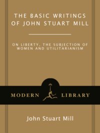 cover of the book The Basic Writings of John Stuart Mill