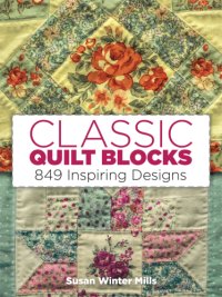 cover of the book Classic quilt blocks: 849 inspiring designs