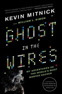 cover of the book Ghost in the Wires: My Adventures as the World's Most Wanted Hacker