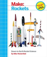 cover of the book Make: rockets: down-to-earth rocket science