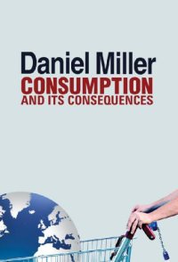 cover of the book Consumption and Its Consequences