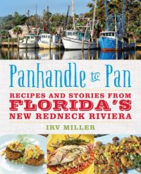 cover of the book Panhandle to pan: recipes and stories from Florida's new redneck riviera