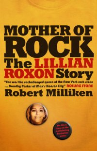 cover of the book Mother of Rock: the Lillian Roxon Story