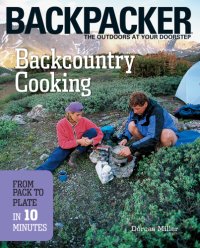 cover of the book Backcountry cooking: from pack to plate in 10 minutes