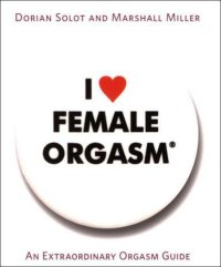 cover of the book I Love Female Orgasm: An Extraordinary Orgasm Guide