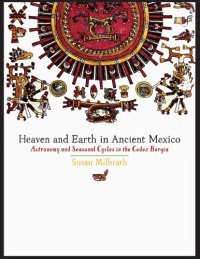 cover of the book Heaven and Earth in Ancient Mexico: Astronomy and Seasonal Cycles in the Codex Borgia