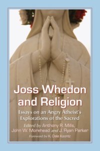 cover of the book Joss Whedon and religion: essays on an angry atheist's explorations of the sacred