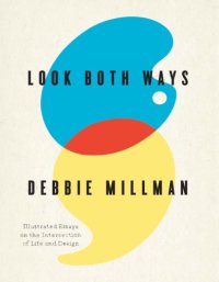 cover of the book Look both ways: illustrated essays on the intersection of life and design