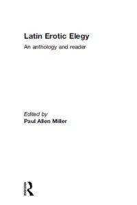 cover of the book Latin erotic elegy: an anthology and reader