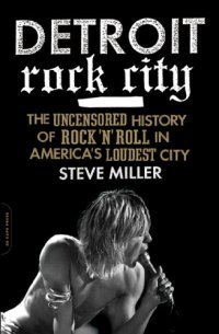 cover of the book Detroit rock city: the uncensored history of rock 'n' roll in America's loudest city