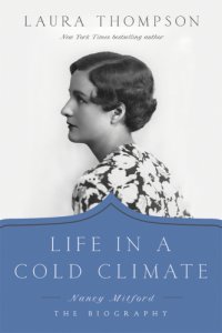 cover of the book Life in a Cold Climate: Nancy Mitford: The Biography