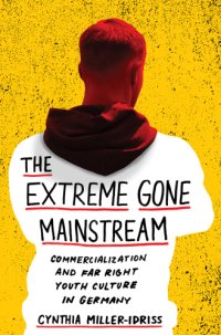 cover of the book The extreme gone mainstream: commercialization and far right youth culture in Germany