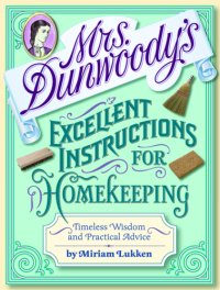 cover of the book Mrs. Dunwoody's Excellent Instructions for Homekeeping