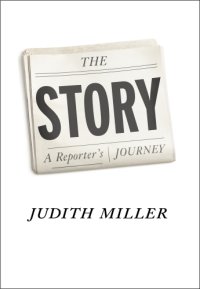 cover of the book The Story, the: a Reporter's Journey