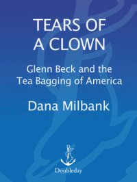 cover of the book Tears of a Clown: Glenn Beck and the Tea Bagging of America