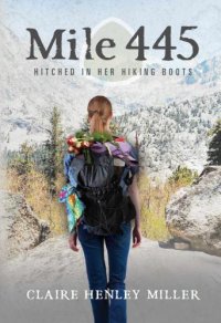 cover of the book Mile 445: Hitched in Her Hiking Boots