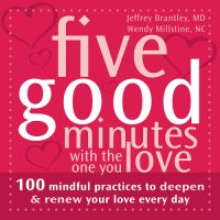 cover of the book Five good minutes with the one you love: 100 mindful practices to deepen & renew your love everyday