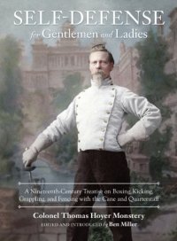 cover of the book Self-Defense for gentlemen and ladies: a nineteenth-century treatise on boxing, kicking, grappling, and fencing with the cane and quarterstaff