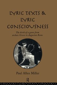 cover of the book Lyric texts and lyric consciousness the birth of a genre from archaic Greece to Augustan Rome