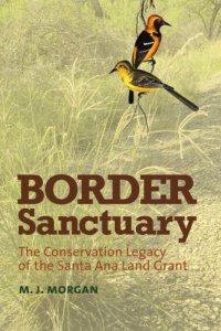 cover of the book Border sanctuary: the conservation legacy of the Santa Ana land grant