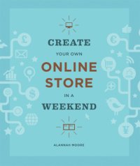 cover of the book Create Your Own Online Store in a Weekend