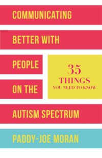 cover of the book Communicating better with people on the autism spectrum: 35 things you need to know