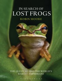 cover of the book In search of lost frogs: the quest to find the world's rarest amphibians