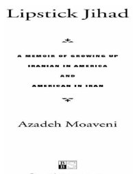 cover of the book Lipstick jihad: a memoir of growing up Iranian in America and American in Iran