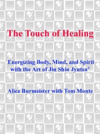 cover of the book The touch of healing: energizing body, mind, and spirit with the art of Jin Shin Jyutsu