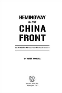 cover of the book Hemingway on the China Front: His WWII Spy Mission with Martha Gellhorn