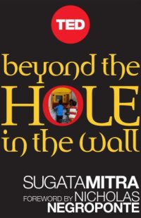 cover of the book Beyond the Hole in the Wall: Discover the Power of Self-Organized Learning