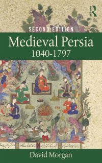 cover of the book Medieval Persia, 1040-1797