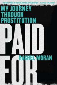 cover of the book Paid for: my journey through prostitution