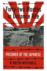 cover of the book FORTY-TWO MONTHS IN DURANCE VILE: prisoner of the japanese