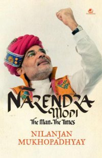 cover of the book Narendra modi the man, the times