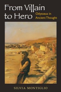 cover of the book From Villain to Hero: Odysseus in Ancient Thought