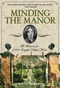 cover of the book Minding the manor: the memoir of a 1930s English kitchen maid