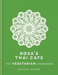 cover of the book Rosa's Thai Cafe: the vegetarian cookbook