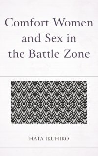 cover of the book Comfort Women and Sex in the Battle Zone