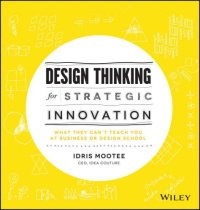 cover of the book Design thinking for strategic innovation: what they can't teach you at business or design school